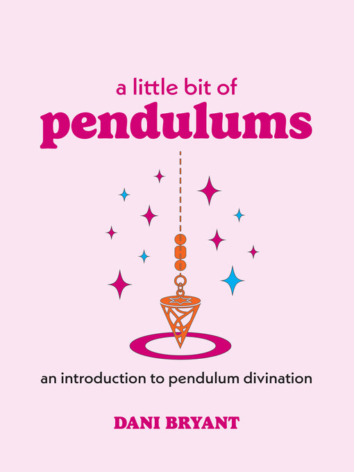 Title details for A Little Bit of Pendulums by Dani Bryant - Available
